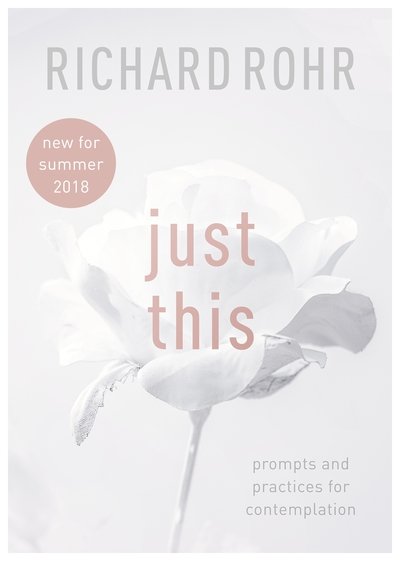 Cover for Richard Rohr · Just This: Prompts And Practices For Contemplation (Pocketbok) (2018)
