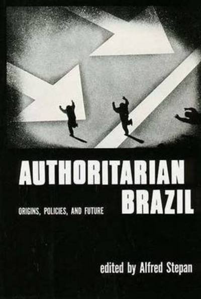 Cover for Alfred Stephan · Authoritarian Brazil: Origins, Policies, and Future (Paperback Bog) (1976)