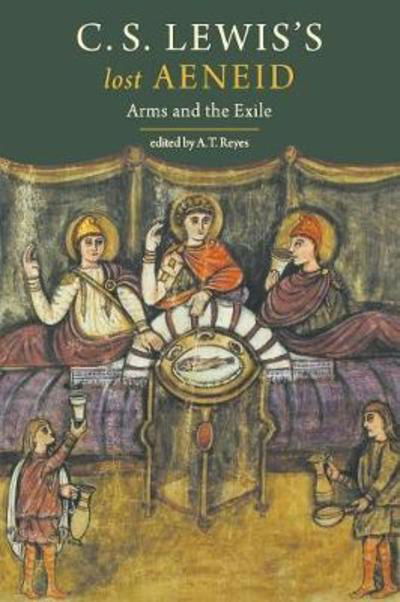 C. S. Lewis's Lost Aeneid: Arms and the Exile - C. S. Lewis - Bücher - Yale University Press - 9780300246919 - 8. Januar 2019