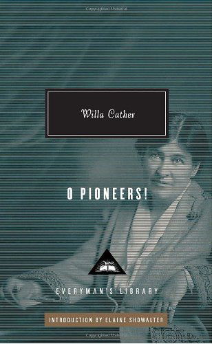 Cover for Willa Cather · O Pioneers! (Everyman's Library (Cloth)) (Hardcover Book) (2011)