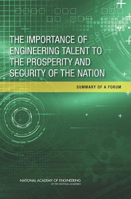 Cover for National Academy of Engineering · The Importance of Engineering Talent to the Prosperity and Security of the Nation: Summary of a Forum (Paperback Book) (2014)