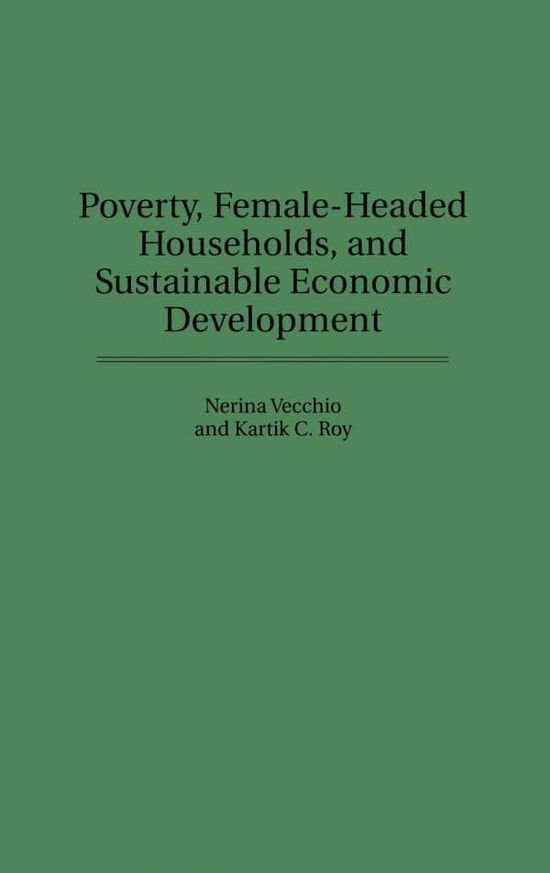 Cover for Kartik Roy · Poverty, Female-Headed Households, and Sustainable Economic Development (Hardcover Book) (1998)