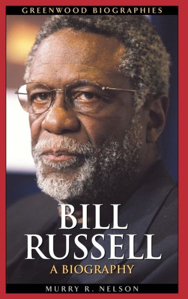 Cover for Murry R. Nelson · Bill Russell: A Biography - Greenwood Biographies (Hardcover Book) (2005)