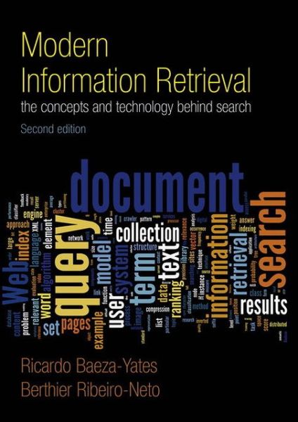 Modern Information Retrieval: The Concepts and Technology behind Search - Ricardo Baeza-Yates - Books - Pearson Education (US) - 9780321416919 - December 30, 2010