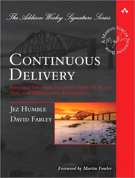 Cover for Jez Humble · Continuous Delivery: Reliable Software Releases through Build, Test, and Deployment Automation - Addison-Wesley Signature Series (Fowler) (Hardcover bog) (2010)
