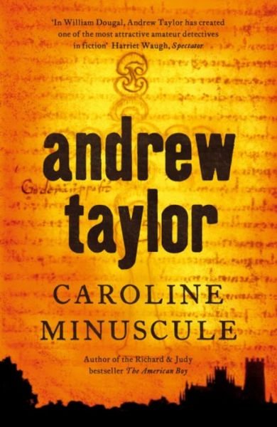 Cover for Andrew Taylor · Caroline Minuscule: William Dougal Crime Series Book 1 (Paperback Book) (2007)