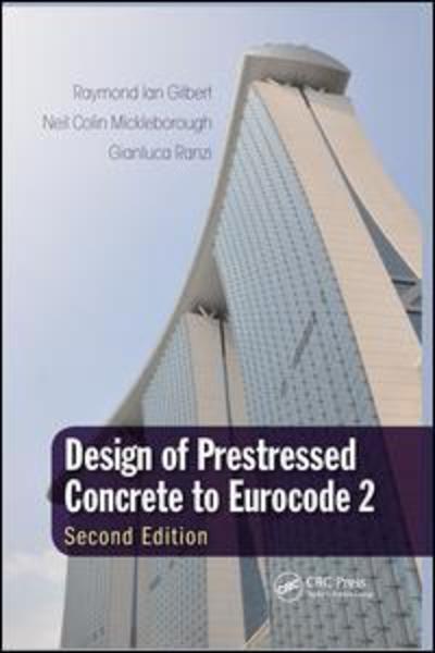 Cover for Gilbert, Raymond Ian (University of New South Wales, Sydney, Australia) · Design of Prestressed Concrete to Eurocode 2 (Paperback Book) (2019)