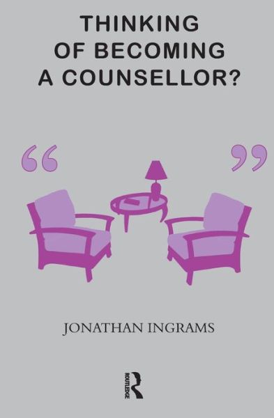 Cover for Jonathan Ingrams · Thinking of Becoming a Counsellor? (Hardcover Book) (2019)