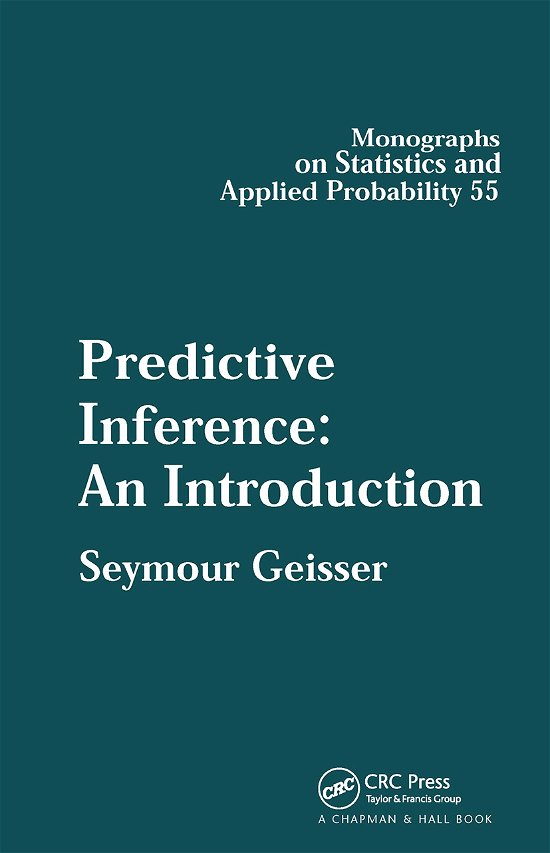 Cover for Seymour Geisser · Predictive Inference - Chapman &amp; Hall / CRC Monographs on Statistics and Applied Probability (Paperback Bog) (2019)