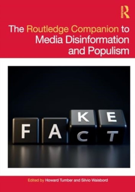 The Routledge Companion to Media Disinformation and Populism - Routledge Media and Cultural Studies Companions (Paperback Bog) (2024)