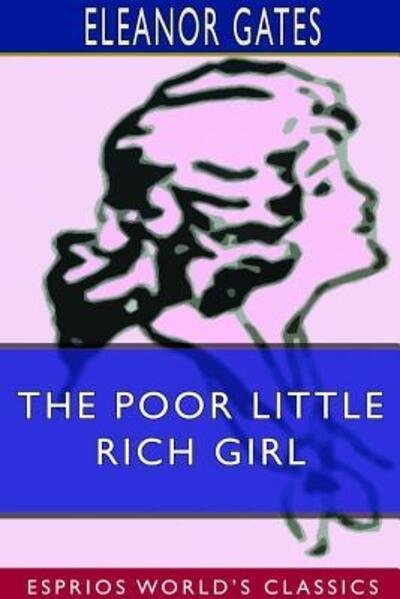 Cover for Eleanor Gates · The Poor Little Rich Girl (Pocketbok) (2024)