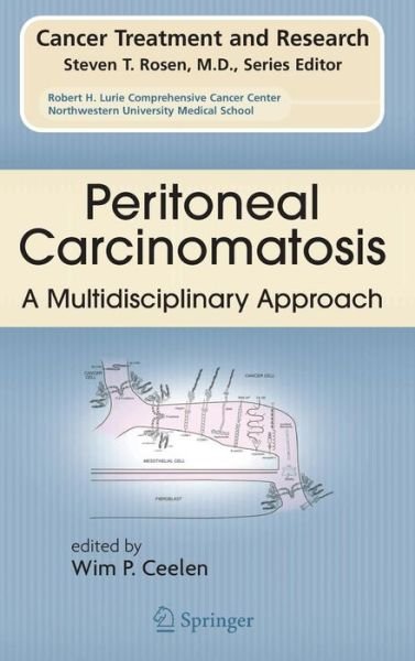 Cover for Wim P Ceelen · Peritoneal Carcinomatosis: A Multidisciplinary Approach - Cancer Treatment and Research (Hardcover Book) [2007 edition] (2007)