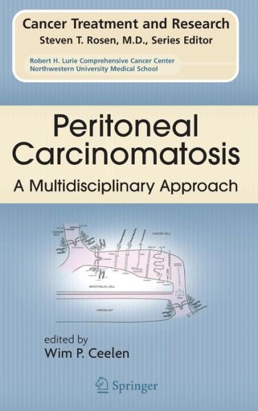 Cover for Wim P Ceelen · Peritoneal Carcinomatosis: A Multidisciplinary Approach - Cancer Treatment and Research (Hardcover Book) [2007 edition] (2007)