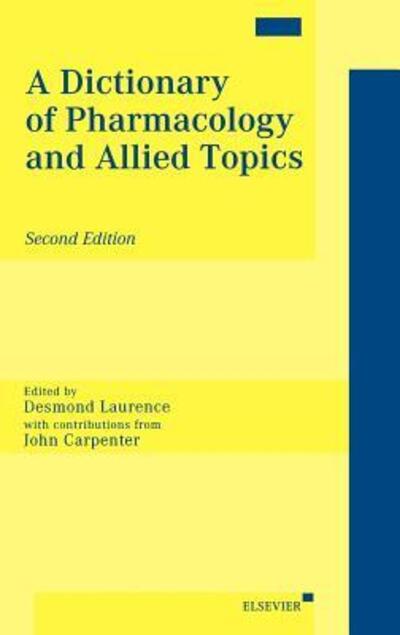 Cover for Desmond R Laurence · A Dictionary of Pharmacology and Allied Topics (Hardcover Book) (1998)