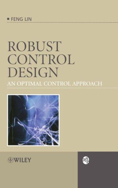 Cover for Lin, Feng (Wayne State University, USA) · Robust Control Design: An Optimal Control Approach - RSP (Hardcover bog) (2007)