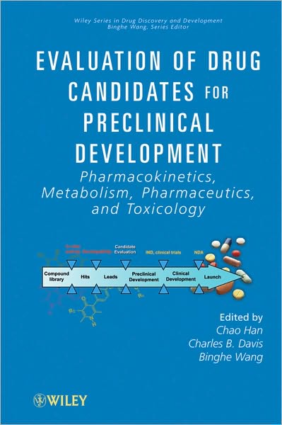 Cover for C Han · Evaluation of Drug Candidates for Preclinical Development: Pharmacokinetics, Metabolism, Pharmaceutics, and Toxicology - Wiley Series in Drug Discovery and Development (Hardcover Book) (2010)