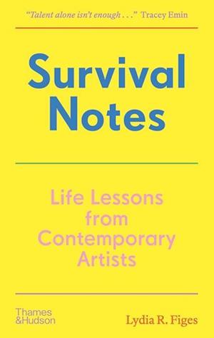 Cover for Lydia R. Figes · Survival Notes: Life Lessons from Contemporary Artists (Hardcover Book) (2025)