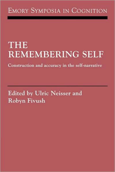 Cover for Ulric Neisser · The Remembering Self: Construction and Accuracy in the Self-Narrative - Emory Symposia in Cognition (Taschenbuch) (2008)