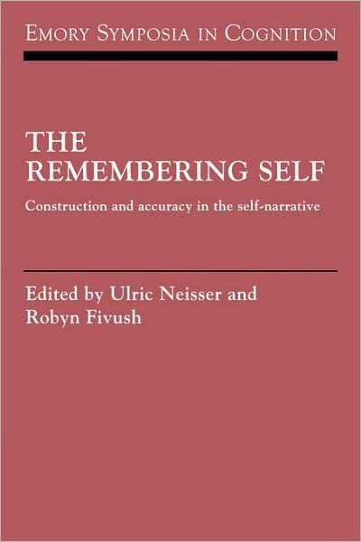 Cover for Ulric Neisser · The Remembering Self: Construction and Accuracy in the Self-Narrative - Emory Symposia in Cognition (Paperback Bog) (2008)