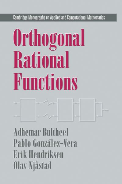 Cover for Bultheel, Adhemar (Katholieke Universiteit Leuven, Belgium) · Orthogonal Rational Functions - Cambridge Monographs on Applied and Computational Mathematics (Paperback Book) (2009)