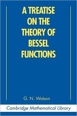 Cover for G. N. Watson · A Treatise on the Theory of Bessel Functions - Cambridge Mathematical Library (Paperback Book) [2 Revised edition] (1995)