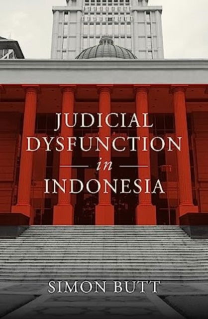 Cover for Simon Butt · Judicial Dysfunction in Indonesia (Paperback Book) (2023)