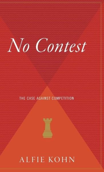 Cover for Etc Kohn Alfie · No Contest: the Case Against Competition (Innbunden bok) (1992)