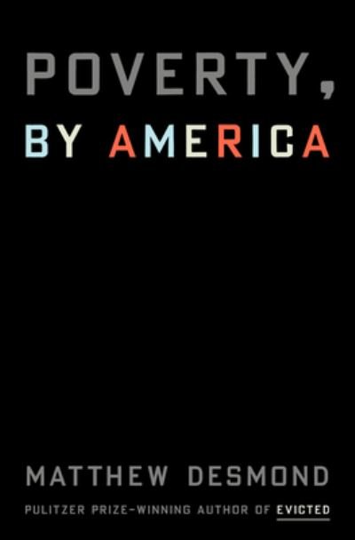 Cover for Matthew Desmond · Poverty, by America (Hardcover bog) (2023)