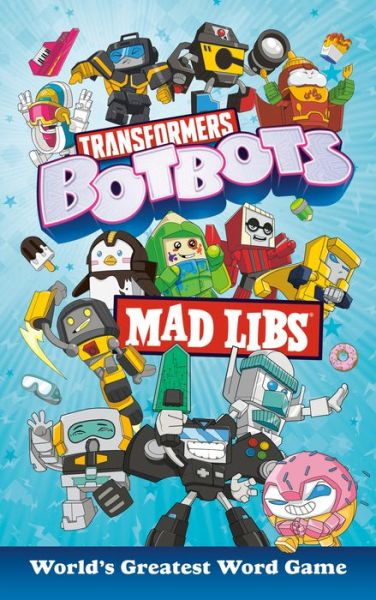 Transformers BotBots Mad Libs - Mickie Matheis - Książki - Mad Libs - 9780593383919 - 9 listopada 2021