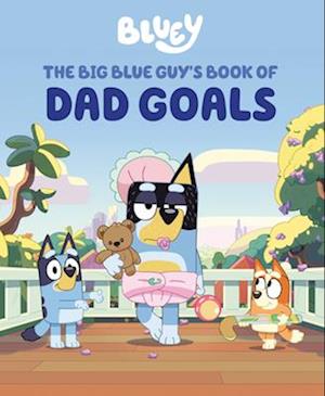 Cover for Penguin Young Readers Licenses · Bluey Big Blue Guys Bk Of Dad Goals (Book) (2025)