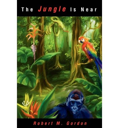 Cover for Robert Gordon · The Jungle is Near (Paperback Book) (2002)