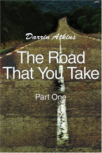 Cover for Darrin Atkins · The Road That You Take: Part One (Taschenbuch) (2002)