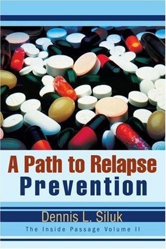 Cover for Dennis Siluk · A Path to Relapse Prevention: the Inside Passage Volume II (Pocketbok) (2003)