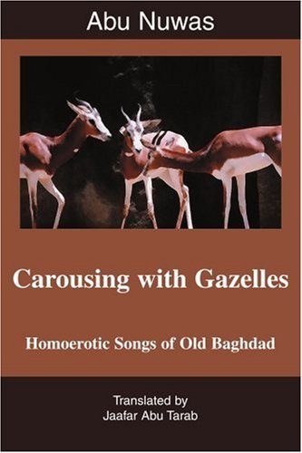 Cover for Jaafar Tarab · Carousing with Gazelles: Homoerotic Songs of Old Baghdad (Taschenbuch) (2005)