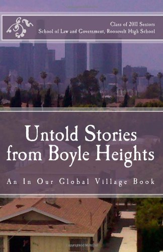 Cover for Class of 2011 Seniors, School of Law &amp; Government at Roosevelt High School · Untold Stories from Boyle Heights: an in Our Global Village Book (Paperback Book) (2011)