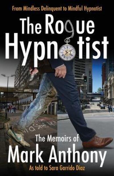 Cover for Mark Anthony · The Rogue Hypnotist (Taschenbuch) (2017)