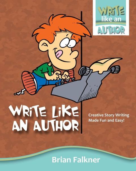 Write Like an Author - Brian Falkner - Books - Brian Falkner - 9780648287919 - May 31, 2018