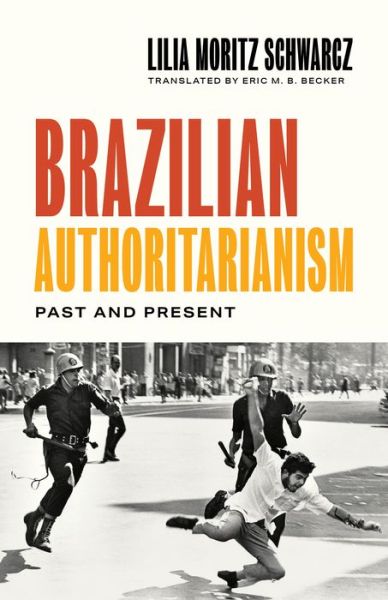 Cover for Lilia Moritz Schwarcz · Brazilian Authoritarianism: Past and Present (Hardcover Book) (2022)