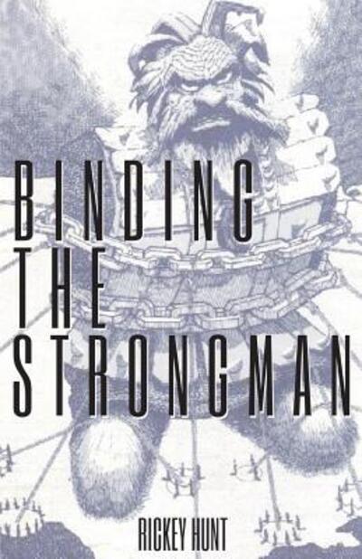 Cover for Rickey Hunt · Binding the Strongman (Paperback Book) (2017)