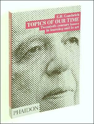 Cover for Leonie Gombrich · Topics of our Time: Twentieth-century issues in learning and in art (Paperback Book) [New edition] (1994)