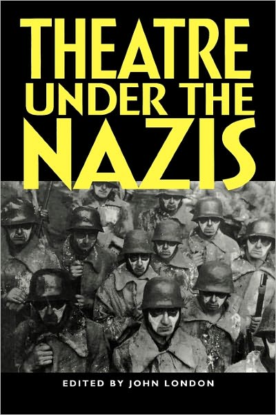 Cover for John London · Theatre Under the Nazis (Paperback Book) (2000)