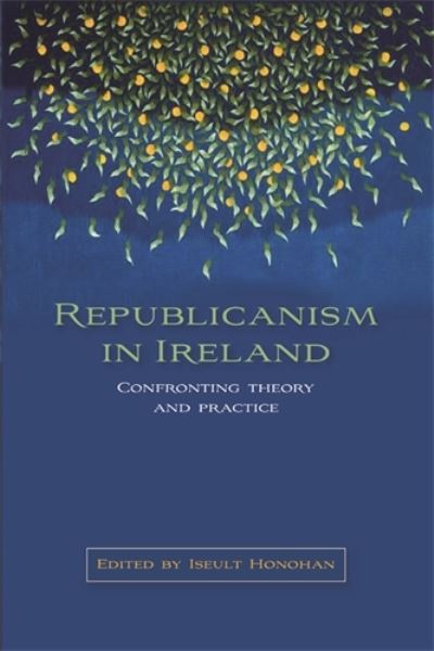 Cover for Iseult Honohan · Republicanism in Ireland: Confronting Theories and Traditions (Hardcover Book) (2008)