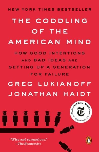 Cover for Greg Lukianoff · The Coddling of the American Mind: How Good Intentions and Bad Ideas Are Setting Up a Generation for Failure (Paperback Book) (2019)