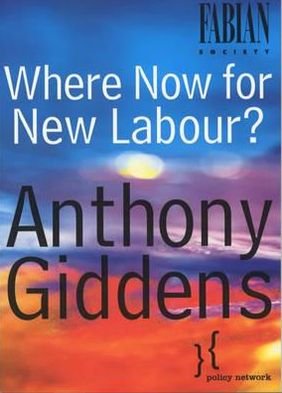 Cover for Giddens, Anthony (London School of Economics and Political Science) · Where Now for New Labour? (Pocketbok) (2002)