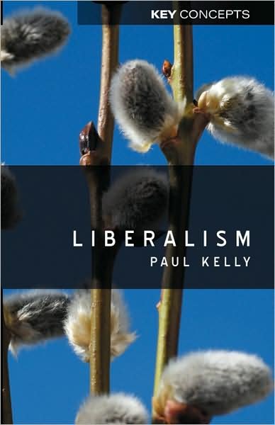 Liberalism - Key Concepts - Kelly, Paul (London School of Economics) - Bøger - John Wiley and Sons Ltd - 9780745632919 - 1. november 2004