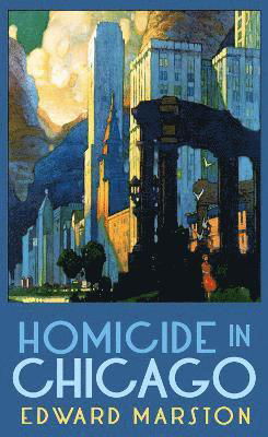 Cover for Edward Marston · Homicide in Chicago: From the bestselling author of the Railway Detective series - Merlin Richards (Paperback Book) (2023)