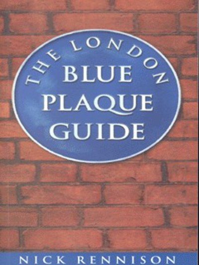 Cover for Nick Rennison · The London Blue Plaque Guide (Paperback Book) (1999)