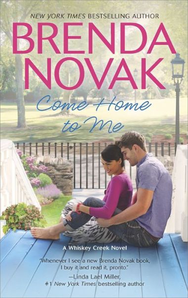 Come Home to Me (Whiskey Creek) - Brenda Novak - Books - Harlequin MIRA - 9780778315919 - March 25, 2014