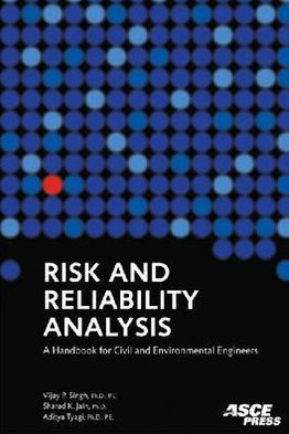 Cover for Vijay Singh · Risk and Reliability Analysis: A Handbook for Civil and Environmental Engineers (Hardcover Book) (2007)