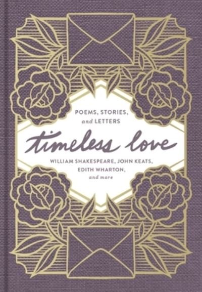 Cover for William Shakespeare · Timeless Love Poems, Stories, and Letters (Hardcover bog) (2020)
